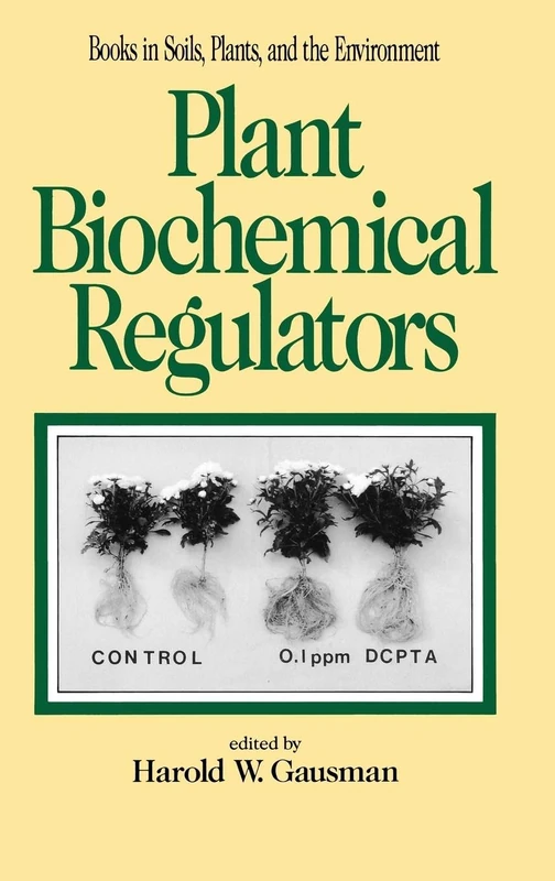 Plant Biochemical Regulators: 21 (Books in Soils, Plants, and the Environment)