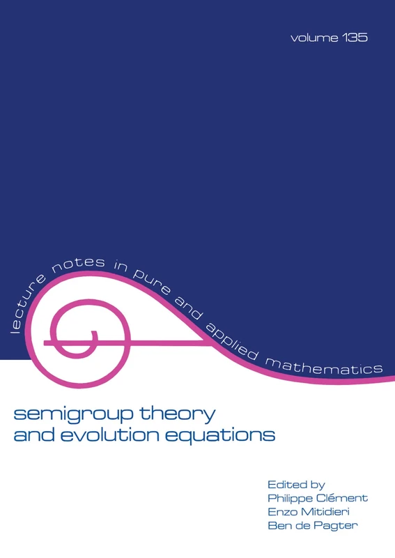 Semigroup Theory and Evolution Equations: The Second International Conference: 135 (Lecture Notes in Pure and Applied Mathematics)