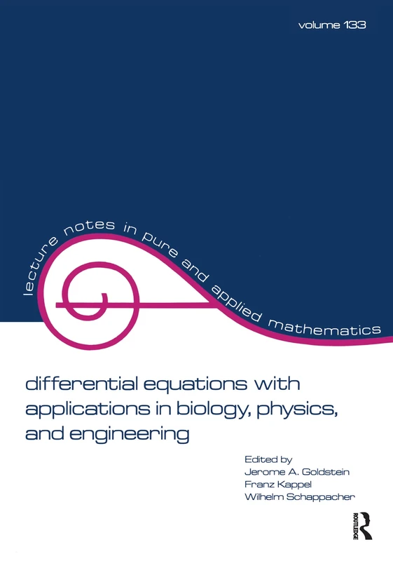 Differential Equations with Applications in Biology, Physics, and Engineering: 133 (Lecture Notes in Pure and Applied Mathematics)
