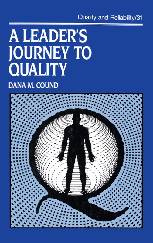 CRC Press - A Leader's Journey to Quality: 31 (Quality and Reliability)