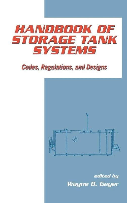 Handbook of Storage Tank Systems: Codes: Regulations, and Designs