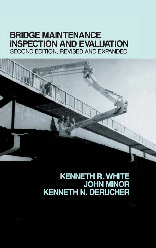 Bridge Maintenance Inspection and Evaluation, Second Edition: 9 (Civil Engineering)