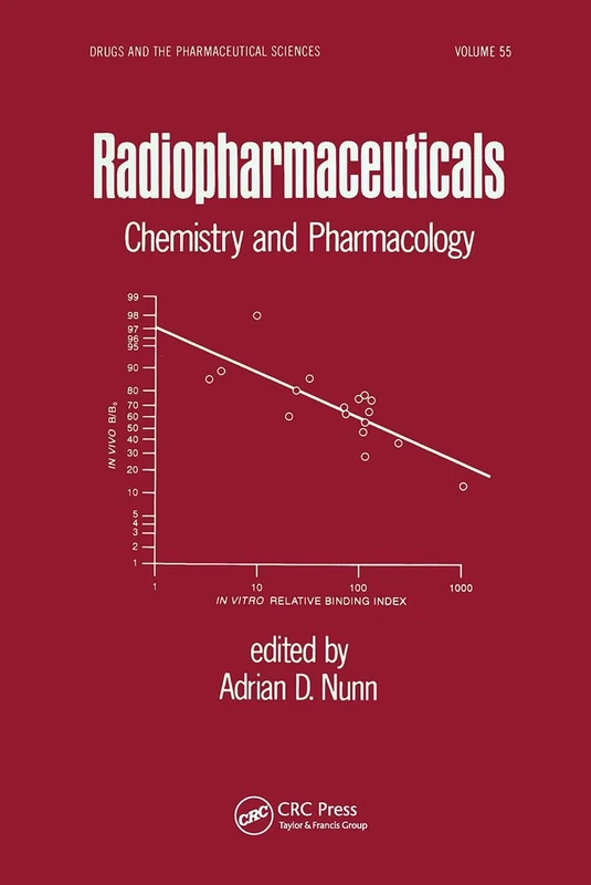Radiopharmaceuticals: Chemistry and Pharmacology: 55 (Drugs and the Pharmaceutical Sciences)