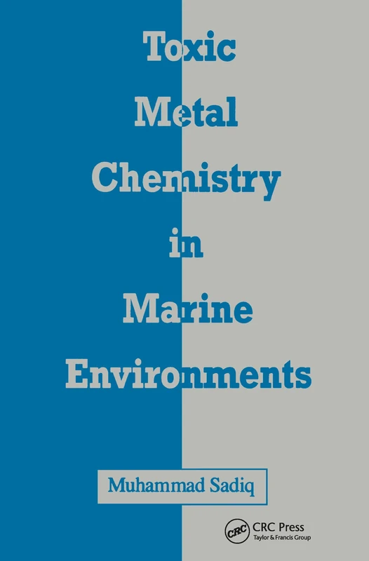 Toxic Metal Chemistry in Marine Environments: 1 (Environmental Science & Pollution)
