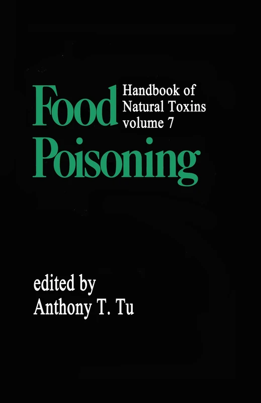 Handbook of Natural Toxins: Food Poisoning: 7