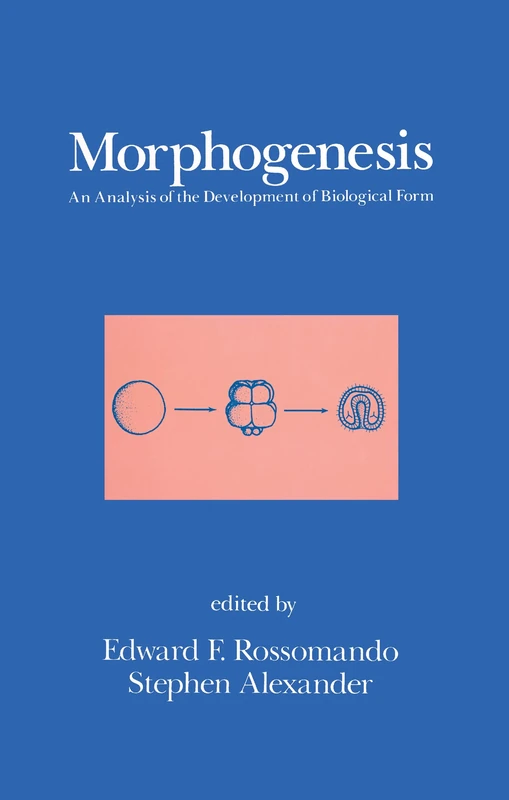 Morphogenesis: An Analysis of the Development of Biological Form: An Analysis of the Development of Biological Form