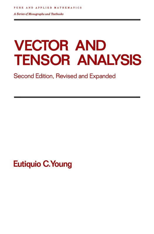Vector and Tensor Analysis: Second Edition, Revised and Expanded: 172 (Quality and Reliability)