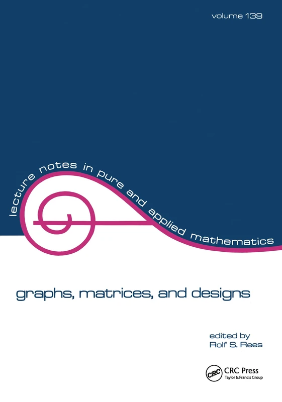 Graphs, Matrices, and Designs: Festschrift in Honor of Norman J. Pullman: 139 (Lecture Notes in Pure and Applied Mathematics)