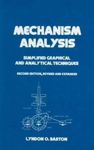 Mechanism Analysis: Simplified and Analytical Techniques, Second Edition (Mechanical Engineering)