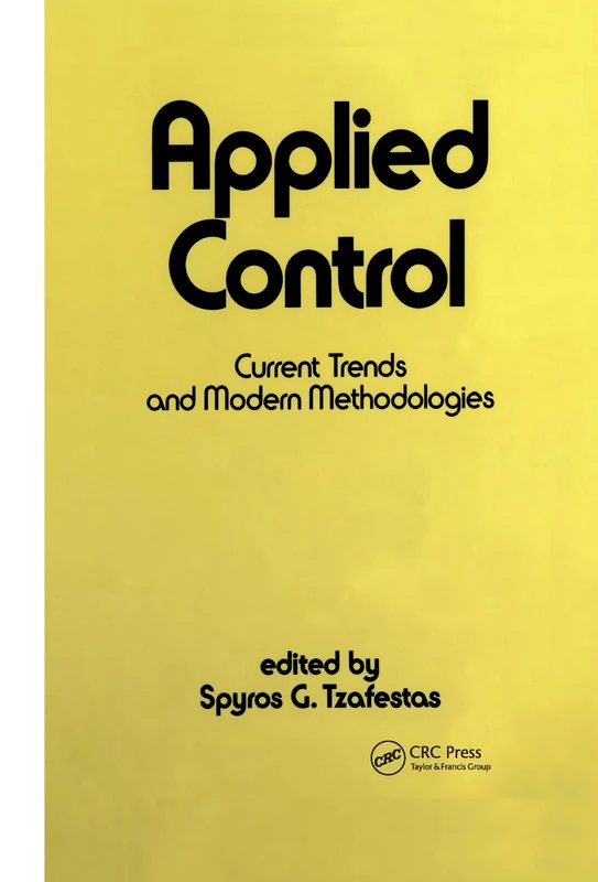 Applied Control: Current Trends and Modern Methodologies: 83 (Electrical and Computer Engineering)
