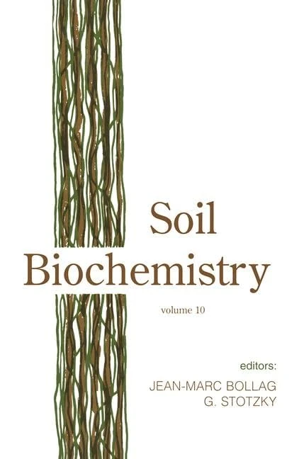 Soil Biochemistry, Volume 10: 75 (Books in Soils, Plants, and the Environment)