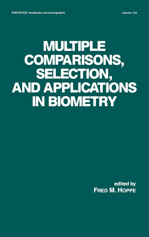 Multiple Comparisons, Selection and Applications in Biometry: 134 (Statistics: A Series of Textbooks and Monographs) - Image 1