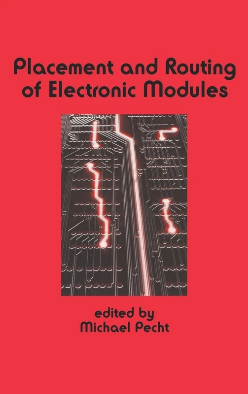 Placement and Routing of Electronic Modules: 82 (Electrical and Computer Engineering)