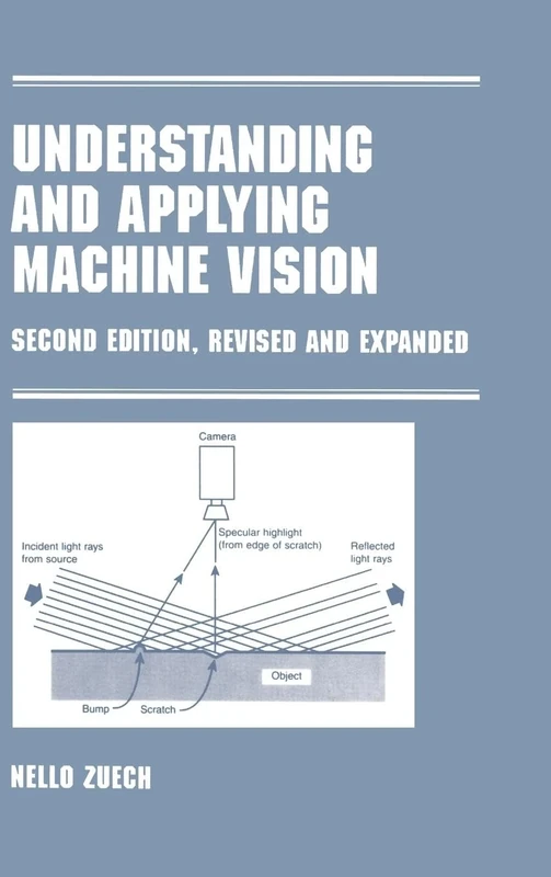 Understanding and Applying Machine Vision, Revised and Expanded: 56 (Manufacturing, Engineering and Materials Processing)