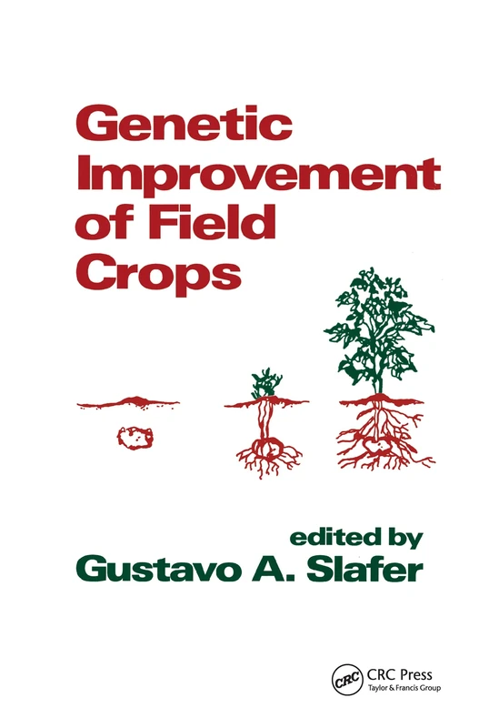 Genetic Improvement of Field Crops: 30 (Books in Soils, Plants, and the Environment)