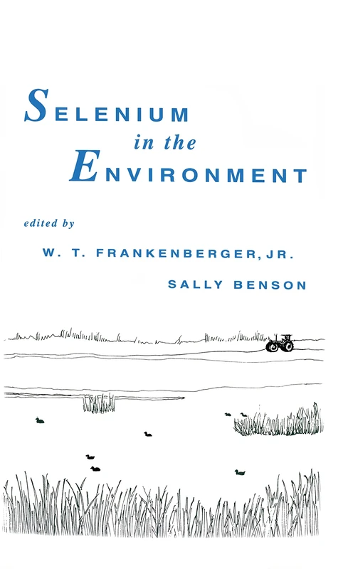 Selenium in the Environment (Books in Soils, Plants, and the Environment)