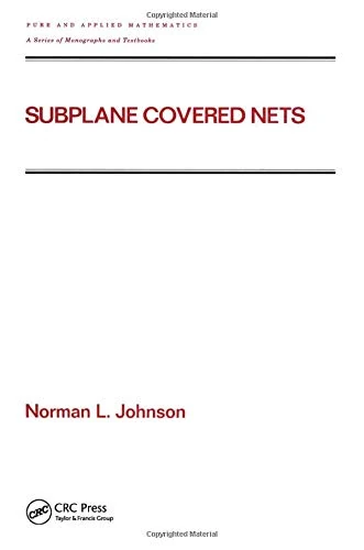 Subplane Covered Nets: 222 (Chapman & Hall/CRC Pure and Applied Mathematics)