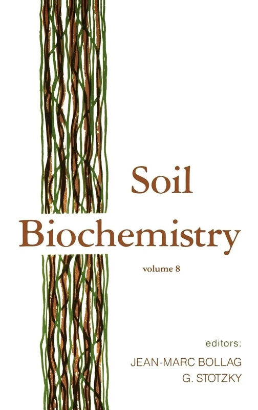 Soil Biochemistry: Volume 8: 27 (Books in Soils, Plants, and the Environment)