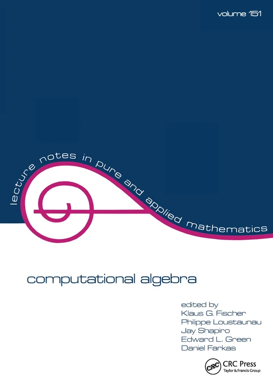 Computational Algebra: 151 (Lecture Notes in Pure and Applied Mathematics)