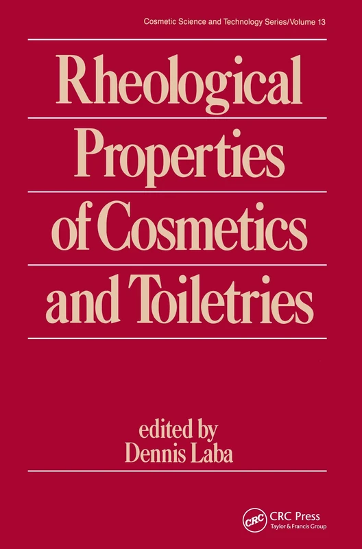 Rheological Properties of Cosmetics and Toiletries (Cosmetic Science and Technology)