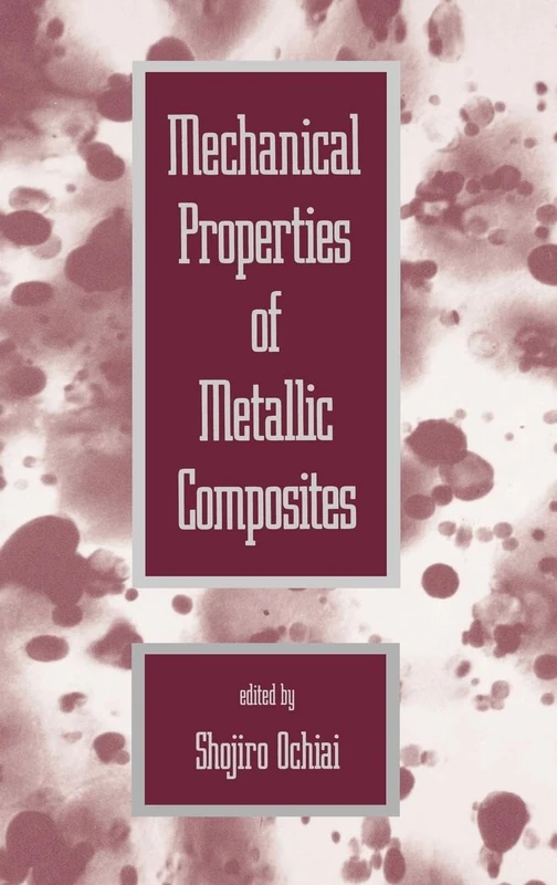 Mechanical Properties of Metallic Composites: 7 (Materials Engineering)