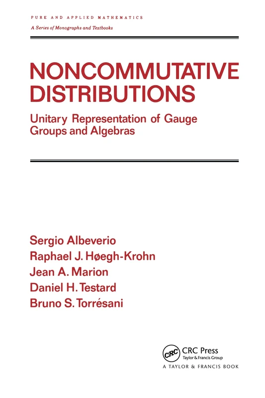 Noncommutative Distributions: Unitary Representation of Gauge Groups and Algebras: 175 (Chapman & Hall/CRC Pure and Applied Mathematics)