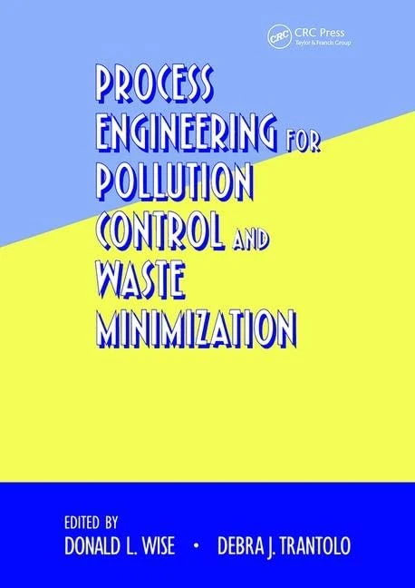 Process Engineering for Pollution Control and Waste Minimization (Environmental Science & Pollution)