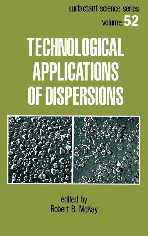 Technological Applications of Dispersions: 52 (Surfactant Science)
