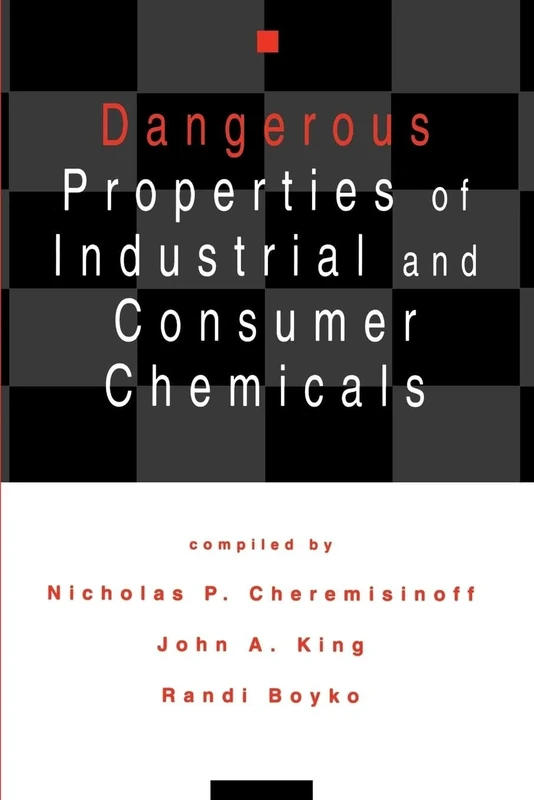 Dangerous Properties of Industrial and Consumer Chemicals