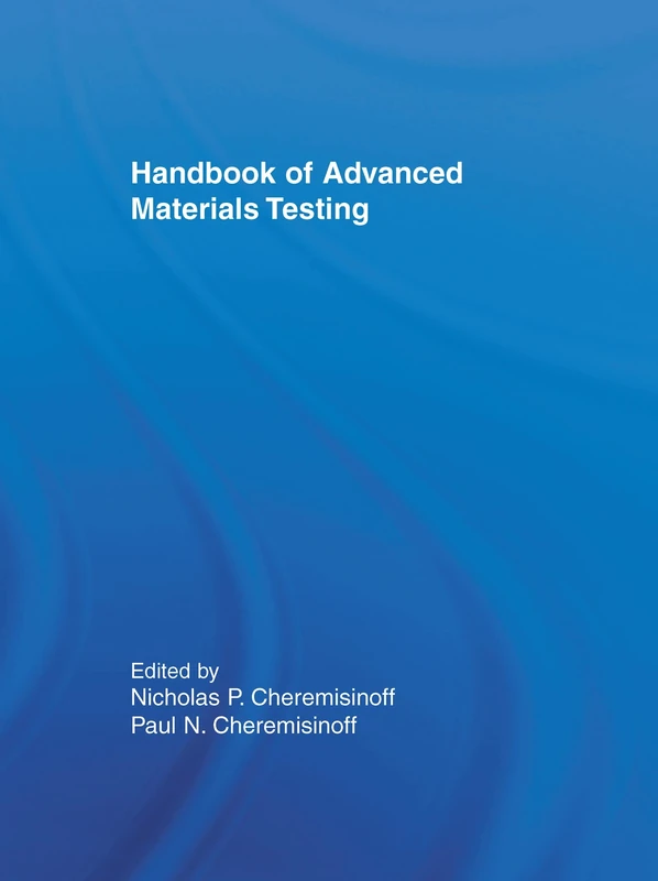 Handbook of Advanced Materials Testing (Materials Engineering)
