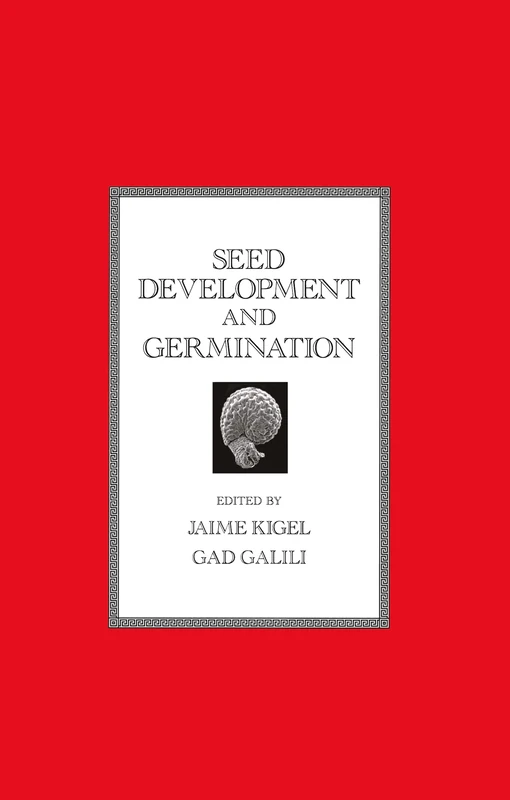 Seed Development and Germination: 41 (Books in Soils, Plants, and the Environment)