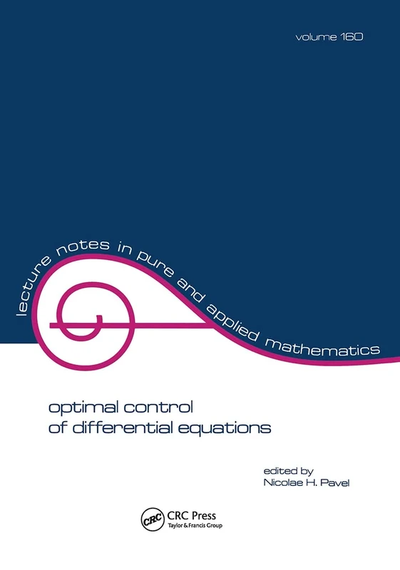 Optimal Control of Differential Equations (Volume 160): A Festschrift in Honor of Constantin Corduneanu (Lecture Notes in Pure and Applied Mathematics)