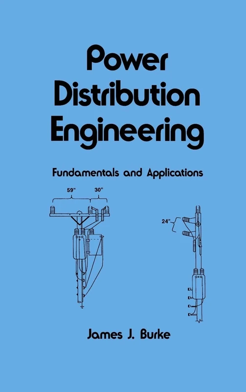 Power Distribution Engineering: Fundamentals and Applications: 88 (Electrical and Computer Engineering)
