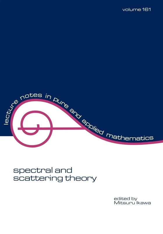 Spectral and Scattering Theory: 161 (Lecture Notes in Pure and Applied Mathematics)