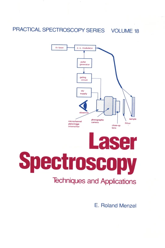 Laser Spectroscopy: Techniques and Applications: 18 (Practical Spectroscopy)