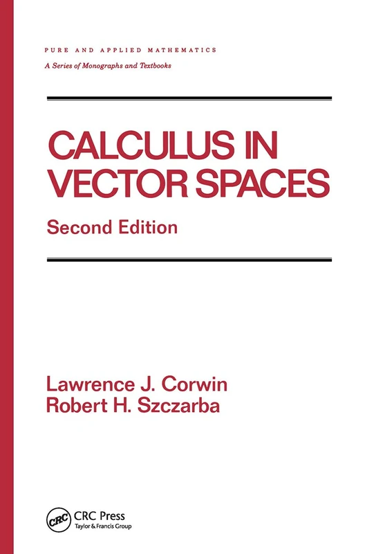 Calculus in Vector Spaces, Revised Expanded: 189 (Chapman & Hall/CRC Pure and Applied Mathematics)