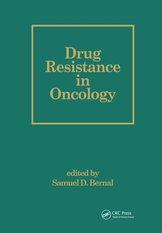 Drug Resistance in Oncology: 13 (Basic and Clinical Oncology)