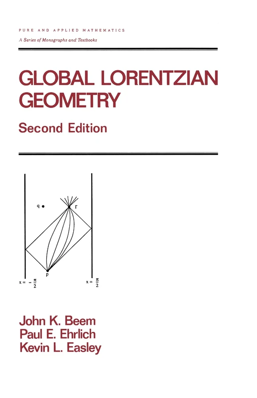 Global Lorentzian Geometry: 202 (Chapman & Hall/CRC Pure and Applied Mathematics)