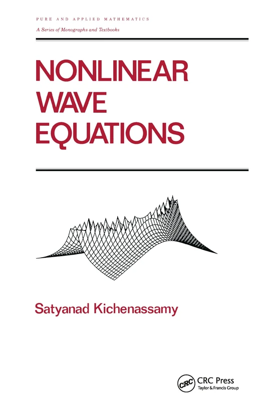Nonlinear Wave Equations: 194 (Chapman & Hall/CRC Pure and Applied Mathematics)