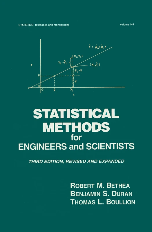 Statistical Methods for Engineers and Scientists: 144 (Statistics: A Series of Textbooks and Monographs)