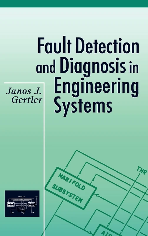 Fault Detection and Diagnosis in Engineering Systems (Electrical Engineering and Electronics)