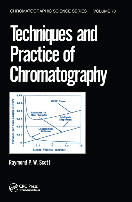 Techniques and Practice of Chromatography: 70 (Chromatographic Science Series)