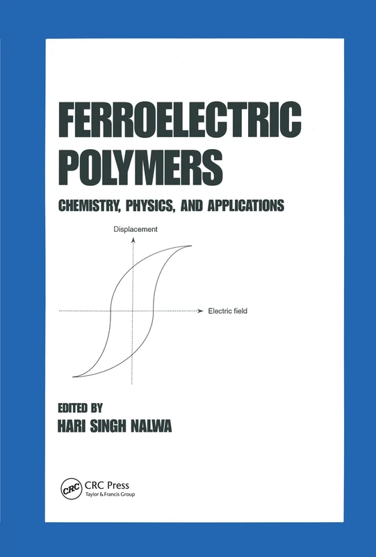 Ferroelectric Polymers: Chemistry: Physics, and Applications: 28 (Infectious Disease and Therapy)