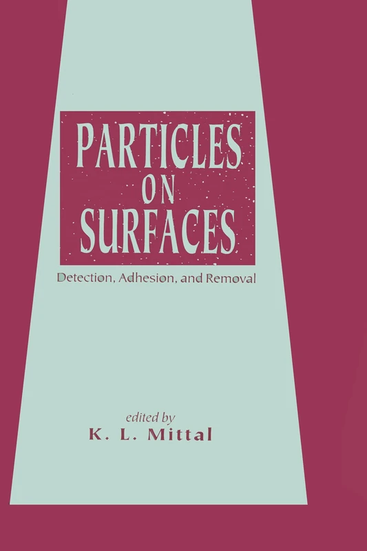 Particles on Surfaces: Detection: Adhesion, and Removal