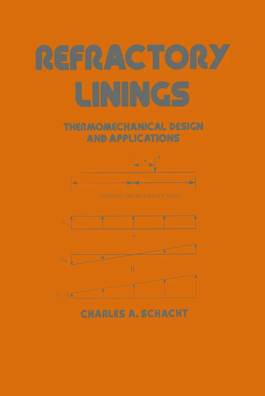 Refractory Linings: ThermoMechanical Design and Applications: 95 (Mechanical Engineering)