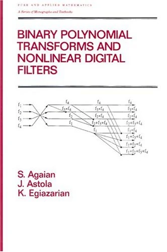 Binary Polynomial Transforms and Non-Linear Digital Filters (Chapman & Hall/CRC Pure and Applied Mathematics)
