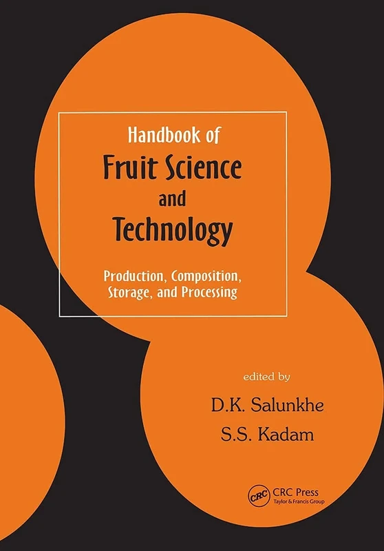Handbook of Fruit Science and Technology: Production, Composition, Storage, and Processing: 70
