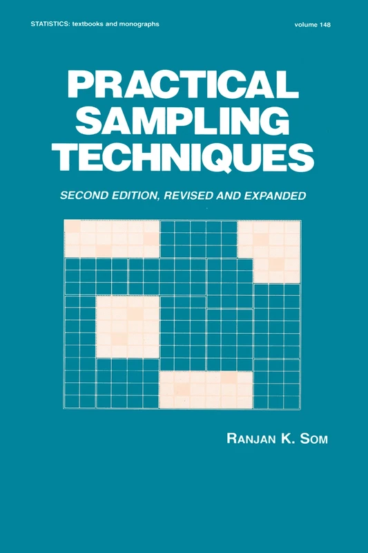 Practical Sampling Techniques: 1 (Statistics: A Series of Textbooks and Monographs)