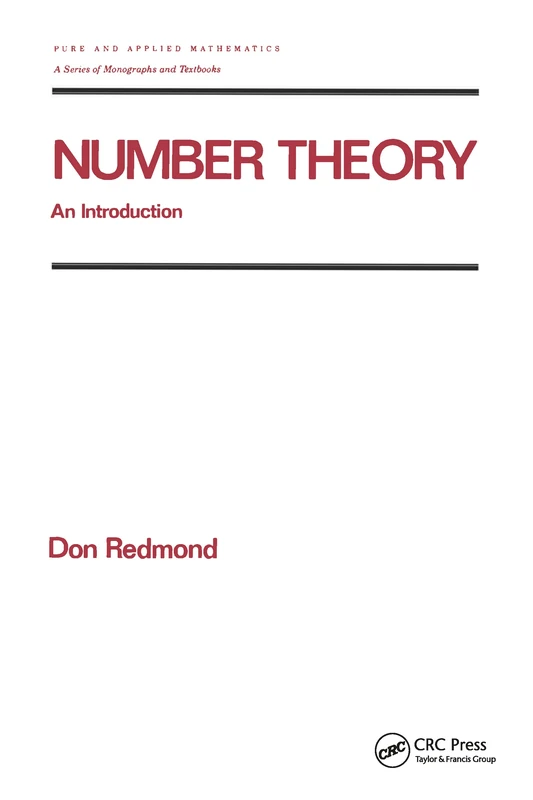 Number Theory: An Introduction to Pure and Applied Mathematics: 201 (Chapman & Hall/CRC Pure and Applied Mathematics)