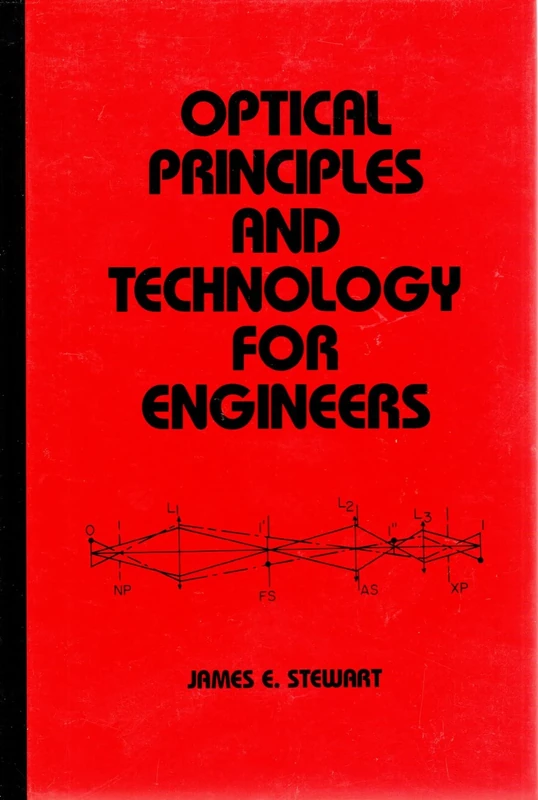 Optical Principles and Technology for Engineers: 104 (Mechanical Engineering)